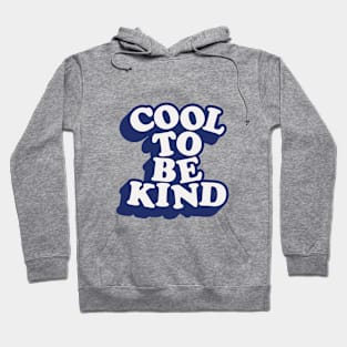 Cool to Be Kind in Green Blue and White Hoodie